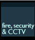 fire, security and CCTV systems